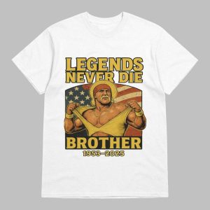 Hulk Hogan Legends Never Die Brother 1953-2025 Shirt