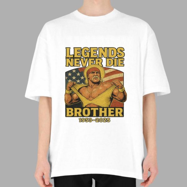 Hulk Hogan Legends Never Die Brother 1953-2025 Shirt