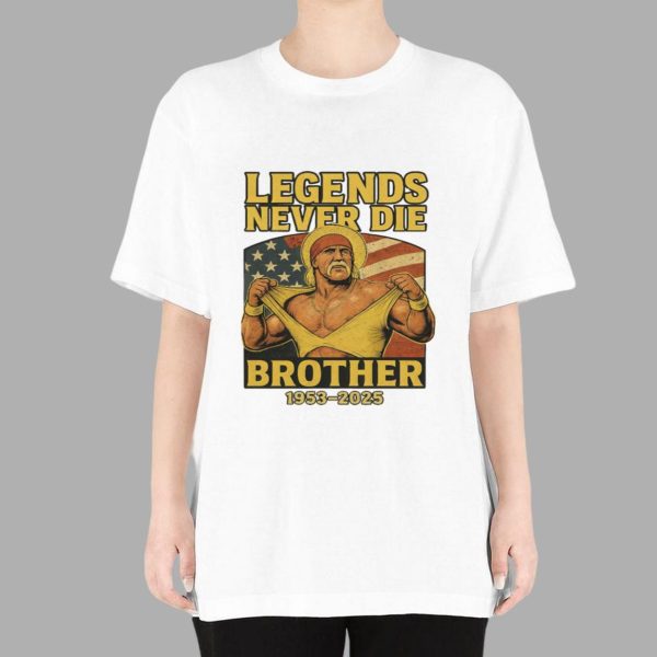 Hulk Hogan Legends Never Die Brother 1953-2025 Shirt