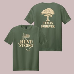 Hunt Strong Texas Forever Shirt