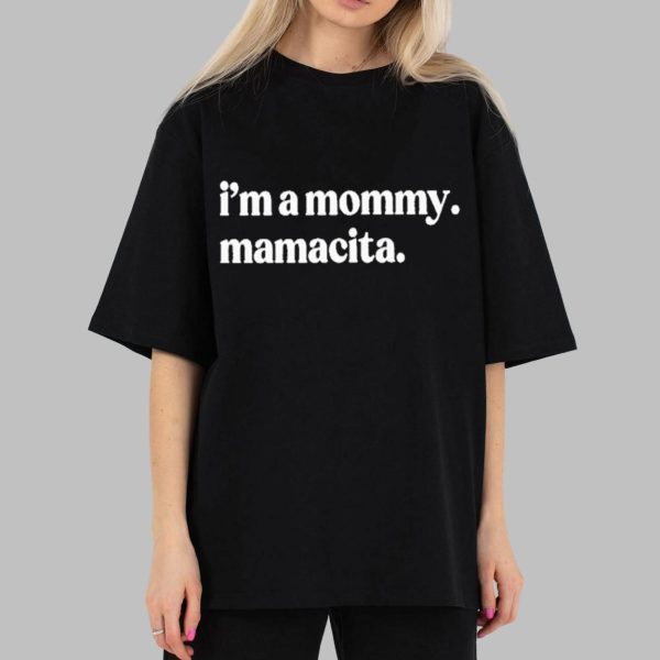 I’m A Mommy Mamacita Shirt