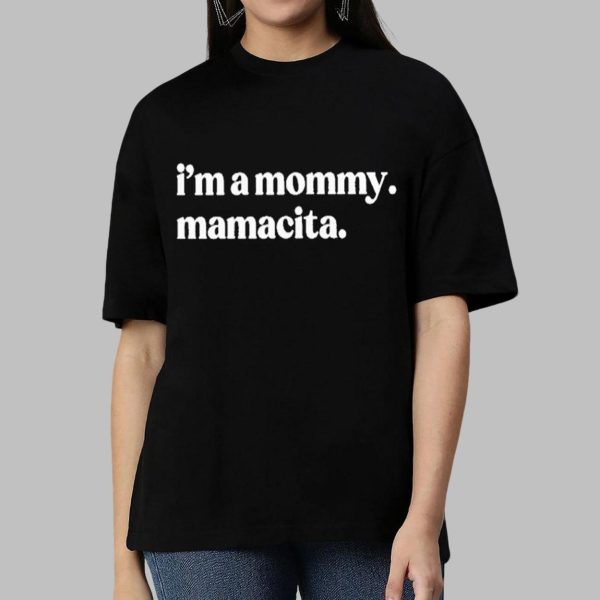 I’m A Mommy Mamacita Shirt