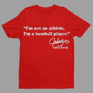 John Kruk I’m a Baseball Player Shirt