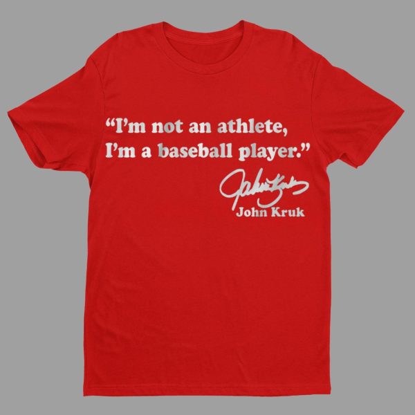 John Kruk I’m a Baseball Player Shirt