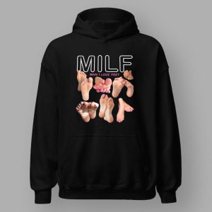 MILF Man I Love Feet Shirt