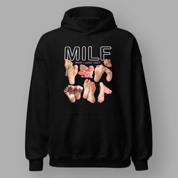 MILF Man I Love Feet Shirt