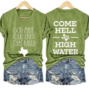Retro God Made Jesus Saved Texas Raised Come Hell Or High Water Print V Neck T Shirt 1