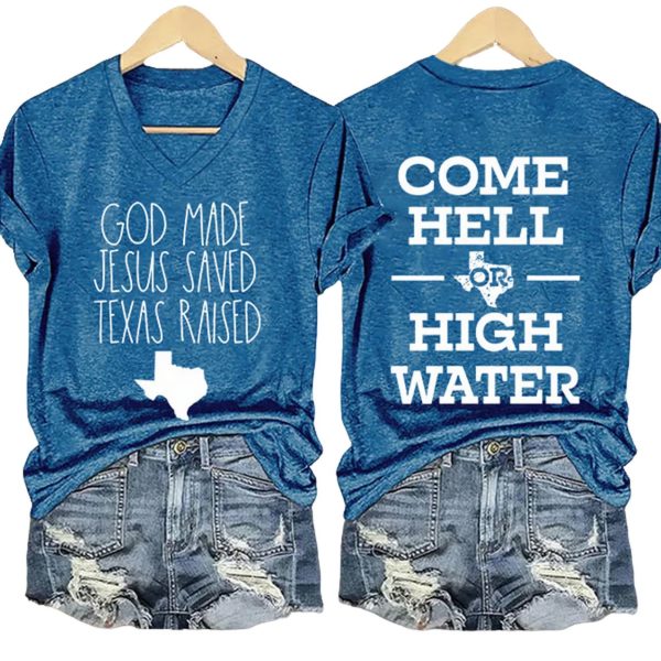 Retro God Made Jesus Saved Texas Raised Come Hell Or High Water Print V-Neck T-Shirt