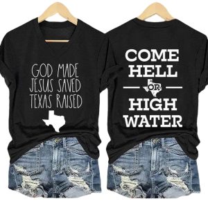 Retro God Made Jesus Saved Texas Raised Come Hell Or High Water Print V Neck T Shirt 3