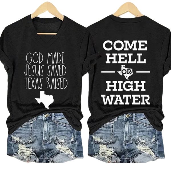Retro God Made Jesus Saved Texas Raised Come Hell Or High Water Print V-Neck T-Shirt