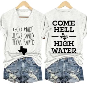 Retro God Made Jesus Saved Texas Raised Come Hell Or High Water Print V Neck T Shirt 4