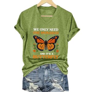 Retro We Only Need One Monarch And It's A Butterfly Print V Neck T Shirt