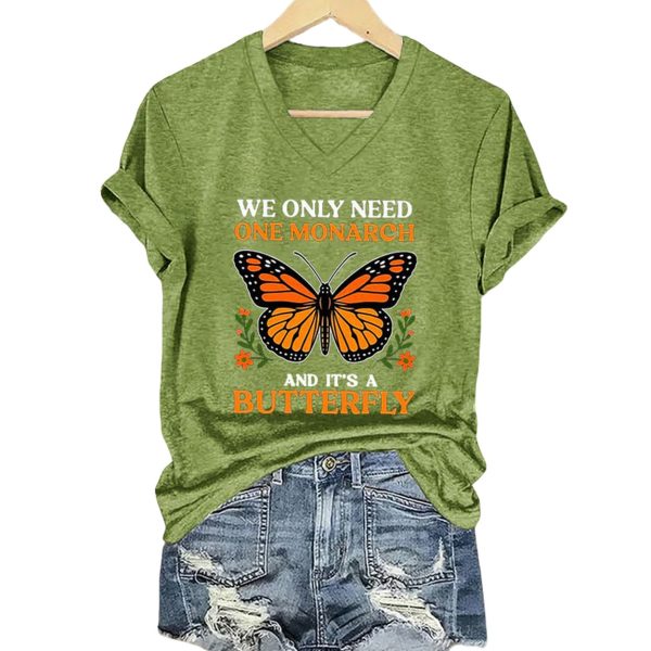 Retro We Only Need One Monarch And It’s A Butterfly Print V-Neck T-Shirt