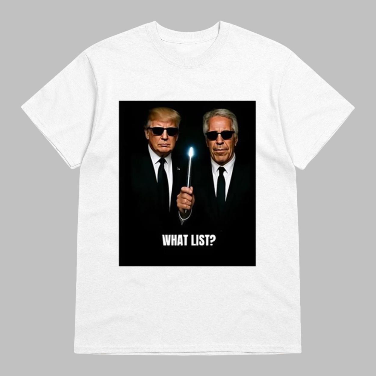 Trump And Jeffrey Epstein What List Shirt Trump And Jeffrey Epstein What List Shirt