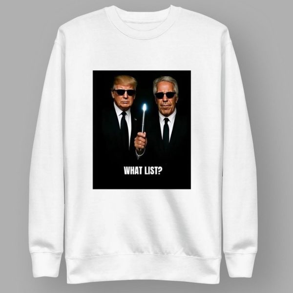 Trump And Jeffrey Epstein What List Shirt