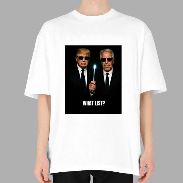 Trump And Jeffrey Epstein What List Shirt