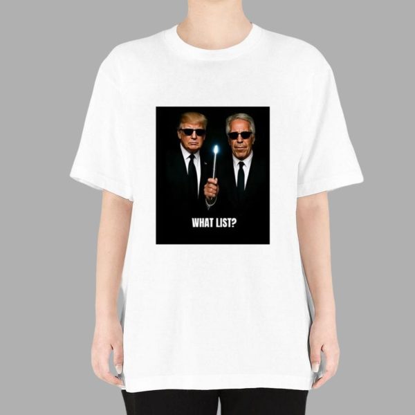 Trump And Jeffrey Epstein What List Shirt