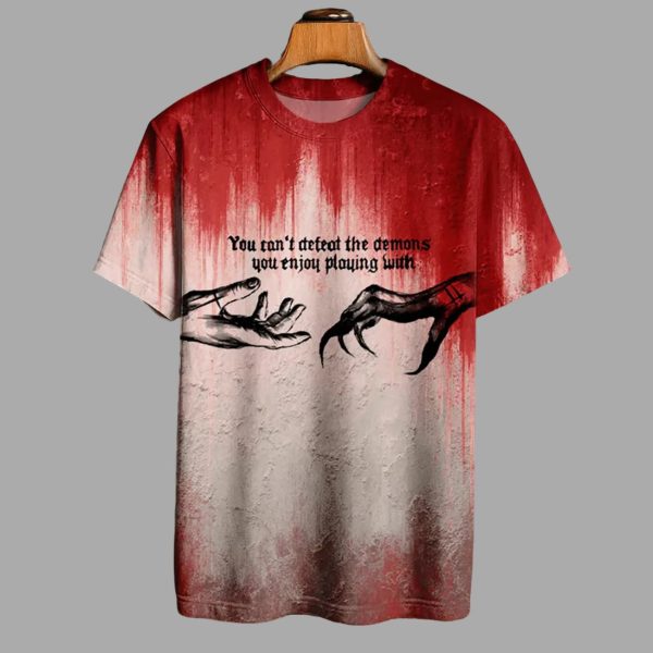 You Can’t Defeat The Demons You Enjoy Playing With Print Round Neck T-shirt