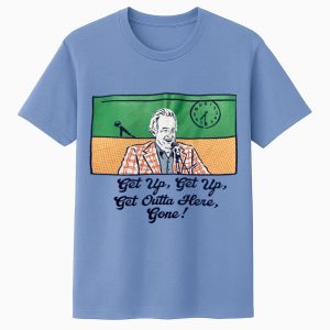 Bob Uecker Get Up Get Up Get Outta Here Gone Shirt