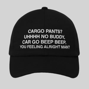 Cargo Pants Uh No Car Go Beep Beep Hat
