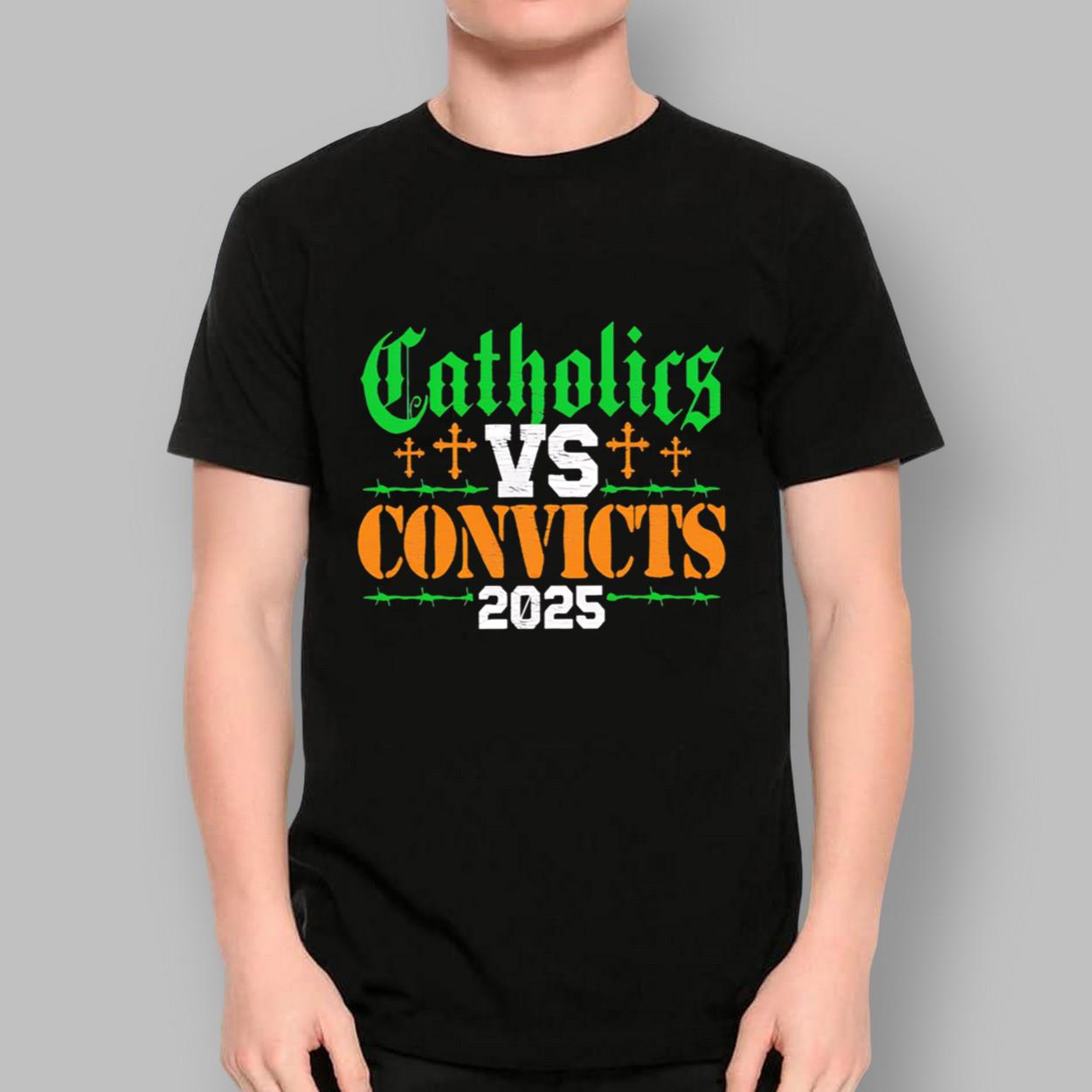 Catholics Vs Convicts 2025 Shirt Catholics Vs Convicts 2025 Shirt