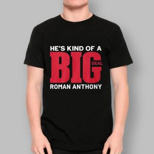 He's Kind Of A Deal Roman Anthony Shirt