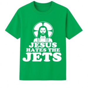 Jesus Hates The Jets Shirt
