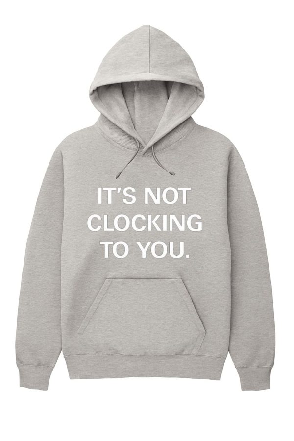 Justin Bieber It’s Not Clocking To You Hoodie
