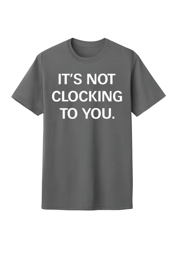 Justin Bieber It’s Not Clocking To You Sweatshirt