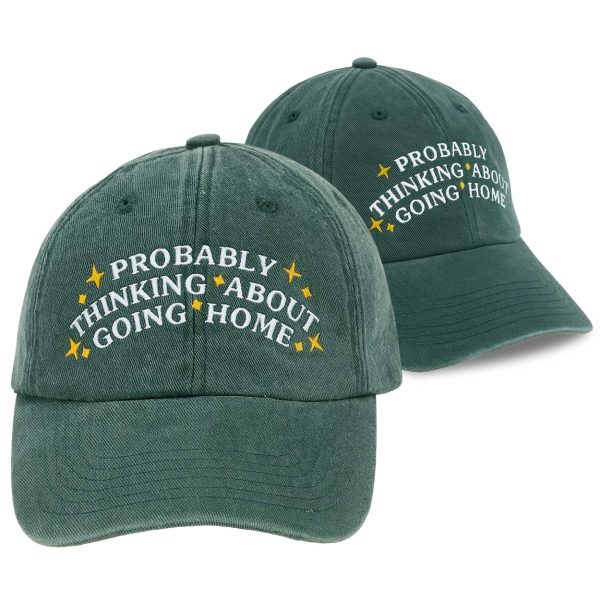 Probably Thinking About Going Home Cap
