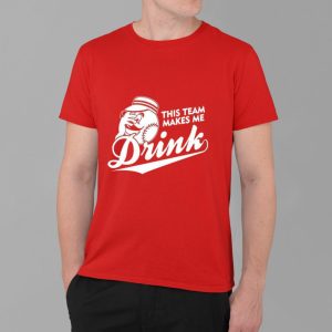 Reds This Team Makes Me Drink Shirt