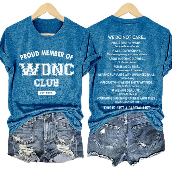 Retro Proud Member Of WDNC Club Est 2025 We Do Not Care Print T-Shirt