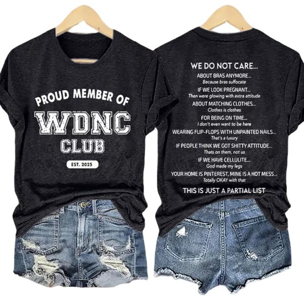 Retro Proud Member Of WDNC Club Est 2025 We Do Not Care Print T-Shirt
