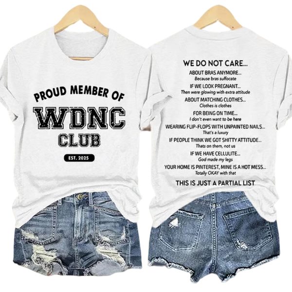 Retro Proud Member Of WDNC Club Est 2025 We Do Not Care Print T-Shirt