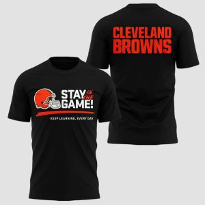 Stay In The Game Keep Learning Everyday Cleveland Browns 2025 Shirt
