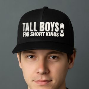 Tall Boys For Short Kings Hat