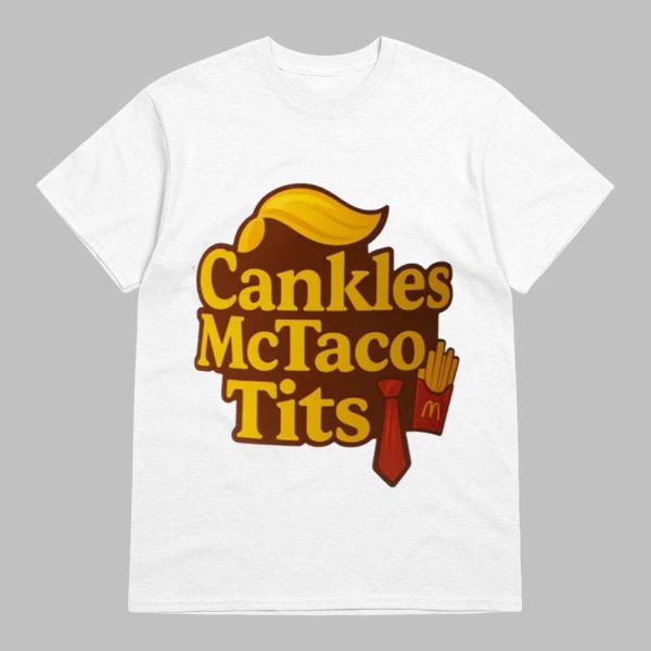 Trump Cankles Mctaco Tits Shirt