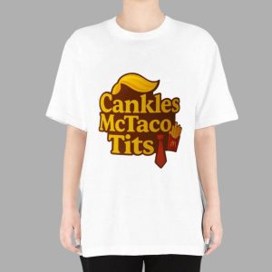 Trump Cankles Mctaco Tits Shirt