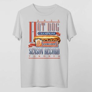 2025 Hot Dog Champions Schneiders Season Record Toronto Shirt
