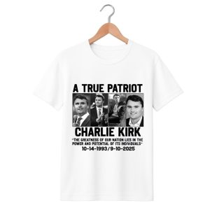 A True Patriot Charlie Kirk The Greatness Of Our Nation Lies In The Power And Potential Of Its Individuals Shirt