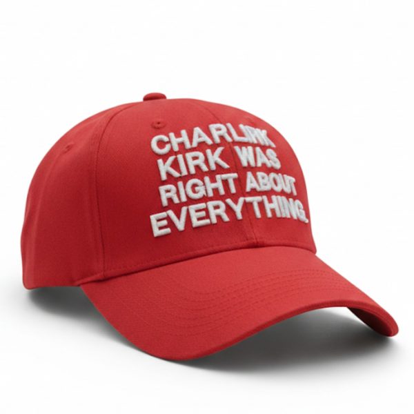 Charlie Kirk Was Right About Everything Hat