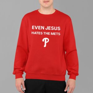 Even Jesus Hates The Mets Phillies Shirt