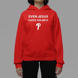 Even Jesus Hates The Mets Phillies Shirt