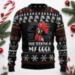 Funny Rooster Stop Looking at My Cock Christmas Sweater