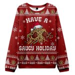 Have a Saucy Holiday Ugly Christmas Sweater