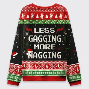 Less Gagging More Nagging Ugly Christmas Sweater