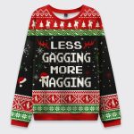 Less Gagging More Nagging Ugly Christmas Sweater