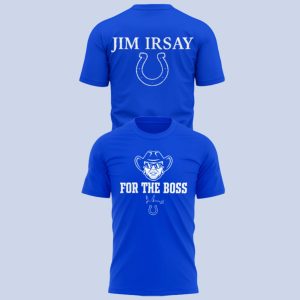Limited Edition Colts For The Boss Jim Irsay 2025 T shirt