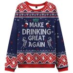 Make Drinking Great Again Ugly Christmas Sweater