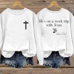 Retro He's On A Work Trip With Jesus Print Sweatshirt